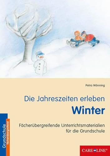 Beispielbild fr Die Jahreszeiten erleben - Winter: Fcherbergreifende Unterrichtsmaterialien fr die Grundschule zum Verkauf von medimops