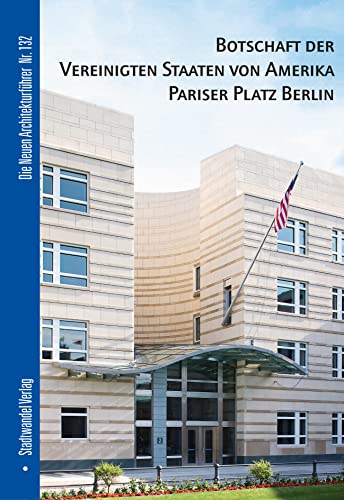 Imagen de archivo de Botschaft der Vereinigten Staaten von Amerika Pariser Platz Berlin a la venta por ISD LLC