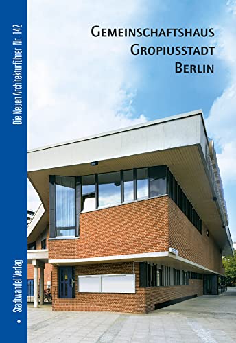 9783867110815: Gemeinschaftshaus Gropiusstadt Berlin (Die Neuen Architekturfuhrer) (German Edition)