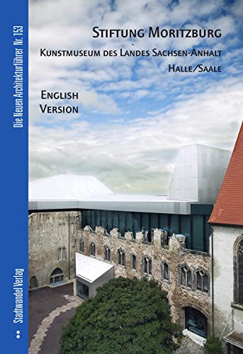 Stock image for Stiftung Moritzburg Kunstmuseum des Landes Sachsen-Anhalt Halle/Saale: English Version (Die Neuen Architekturfuhrer) [No Binding ] for sale by booksXpress