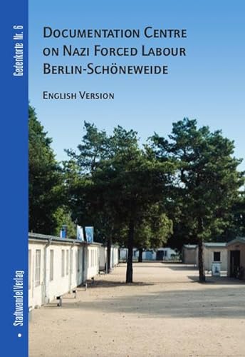 9783867111249: Documentation Centre on Nazi Forced Labour Berlin-Schneweide: 6 (Gedenkorte)