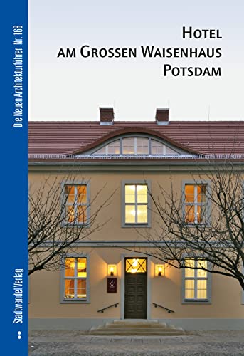 9783867111751: Hotel Am Grossen Waisenhaus Potsdam: 168 (Die Neuen Architekturfuhrer)