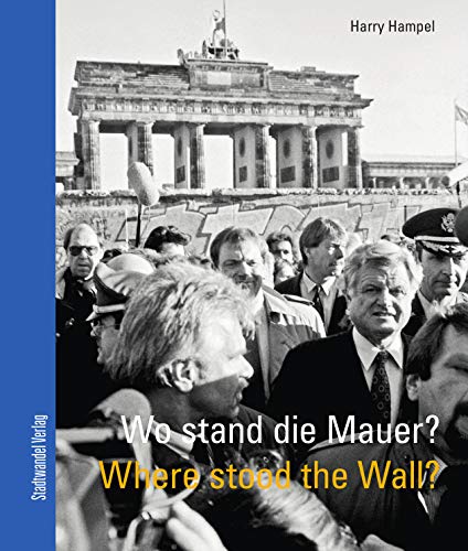 Beispielbild fr Wo stand die Mauer - Where stood the wall? zum Verkauf von ISD LLC