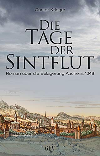 9783867121125: Die Tage der Sintflut: Roman ber die Belagerung Aachens 1248