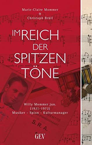 Beispielbild fr Im Reich der spitzen Tne: Willy Mommer jun. (1921-1972) - Musiker, Spion, Kulturmanager zum Verkauf von medimops