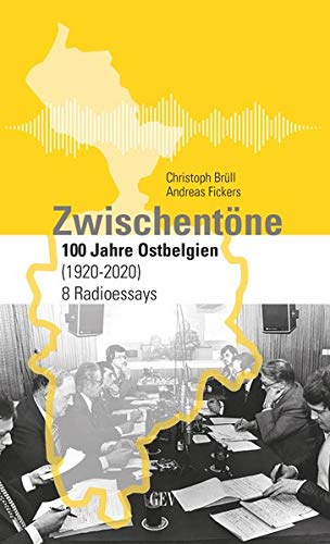 Beispielbild fr Zwischentne: 100 Jahre Ostbelgien (1920-2020) - 8 Radioessays zum Verkauf von medimops