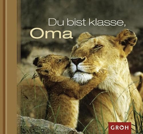 Beispielbild fr Du bist klasse, Oma: EIn tierisches "Dankeschn" fr die beste Oma der Welt! zum Verkauf von medimops