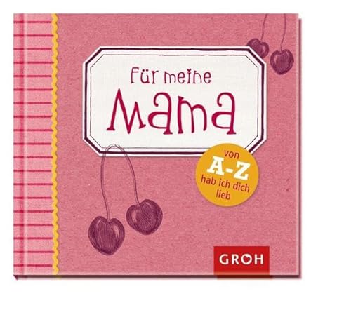 Stock image for Fr meine Mama - Von A-Z hab ich dich lieb for sale by medimops