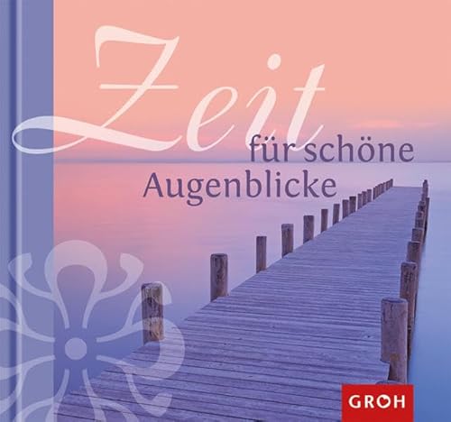 Beispielbild fr Zeit für sch ne Augenblicke: Zeit genug zum Verkauf von WorldofBooks