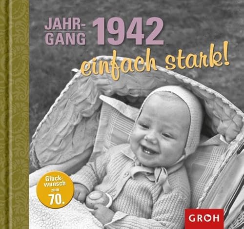 Stock image for Jahrgang 1942 einfach stark! Glckwunsch zum 70. Geburtstag for sale by medimops