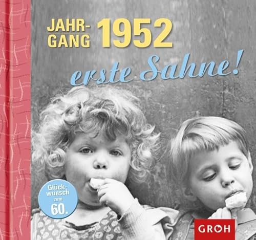 Stock image for Jahrgang 1952 erste Sahne! Herzlichen Glckwunsch zum 60. Geburtstag for sale by medimops