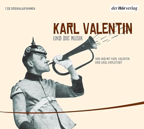 Karl Valentin und die Musik, Audio-CD : Monologe, Dialoge und Couplets. CD Standard Audio Format - Karl Valentin