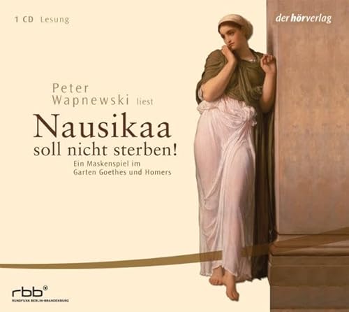 Stock image for Nausikaa soll nicht sterben!: Ein Maskenspiel im Garten Goethes und Homers for sale by medimops