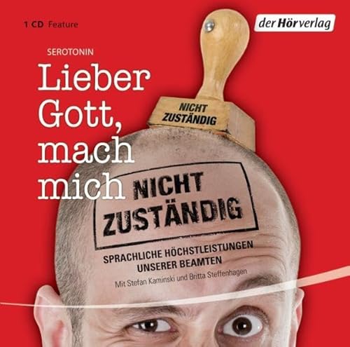 Lieber Gott, mach mich nicht zuständig: Sprachliche Höchstleistungen unserer Beamten - Goerke, Marie-Luise, Pusch, Matthias