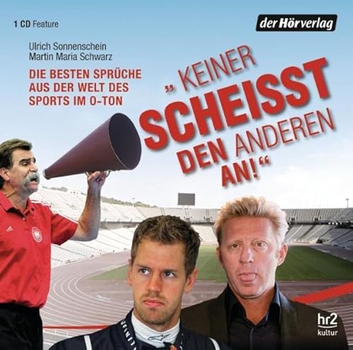 Stock image for "Keiner scheisst den anderen an!": Die besten Sprche aus der Welt des Sports im O-Ton for sale by medimops