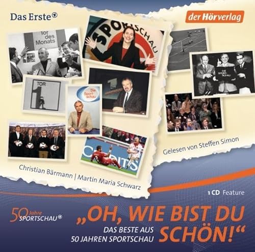 Stock image for Oh, wie bist du schn!": Das Beste aus 50 Jahren Sportschau for sale by medimops