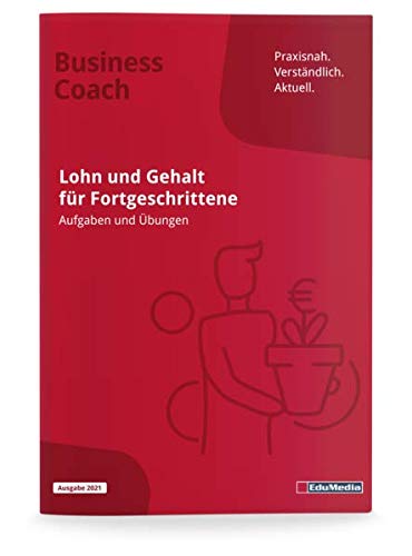 Beispielbild fr Lohn und Gehalt fr Fortgeschrittene: bungsbuch mit Lsungen (Business Coach) zum Verkauf von medimops