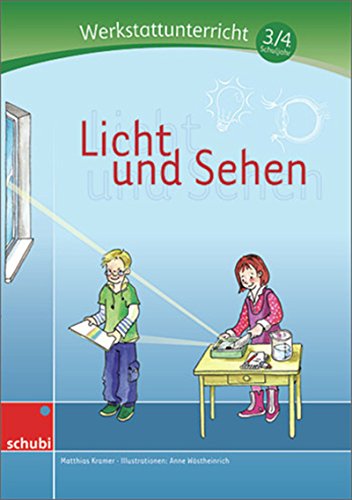 Beispielbild fr Licht und Sehen: Werkstatt 3. / 4. Schuljahr (Werksttten 3./4. Schuljahr) zum Verkauf von Buchmarie