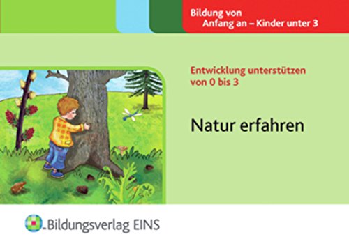 Stock image for Entwicklung untersttzen von 0 bis 3 : Natur erfahren Handbuch for sale by Buchpark
