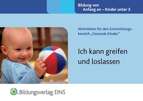 9783867238540: Aktiviten fr den Entwicklungsbereich "Gesunde Kinder": Ich kann greifen und loslassen Handbuch