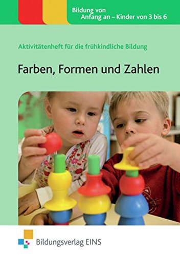 Farben, Formen und Zahlen: AktivitÃ¤tenheft fÃ¼r die frÃ¼hkindliche Bildung (9783867238717) by Unknown Author