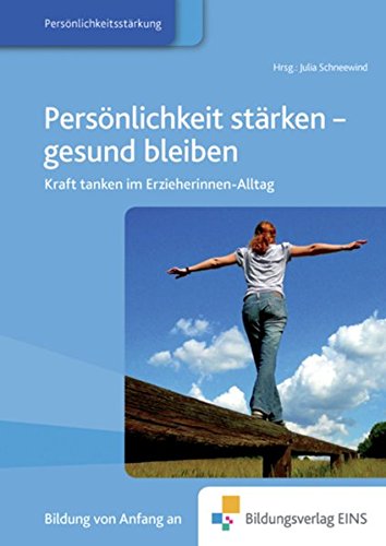 9783867239288: Persnlichkeit strken - gesund bleiben: Kraft tanken im Erzieherinnen-Alltag Fachbuch