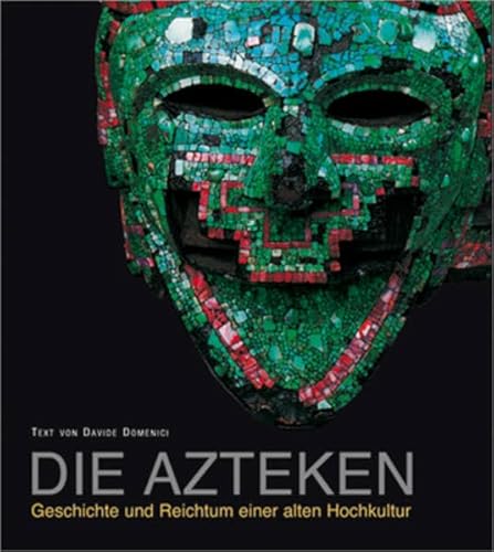 Imagen de archivo de Die Azteken [Gebundene Ausgabe] Davide Domenici (Autor) a la venta por BUCHSERVICE / ANTIQUARIAT Lars Lutzer