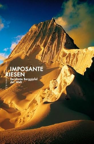 Imposante Riesen: BerÃ¼hmte Berggipfel der Welt (LÃ¤nder, Reisen, Abenteuer) (9783867260206) by Stefano Ardito