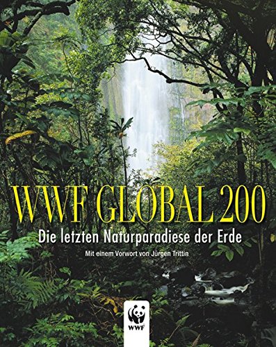 9783867260220: WWF Global 200: Die letzten Naturparadiese der Erde