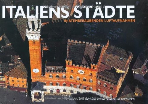 Beispielbild fr Italiens Stdte: In atemberaubenden Luftaufnahmen. zum Verkauf von Antiquariat Bernhardt
