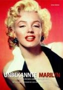 Unbekannte Marilyn - Einblicke in das Leben einer Ikone - Mit seltenen Fotografien und Erinnerung...