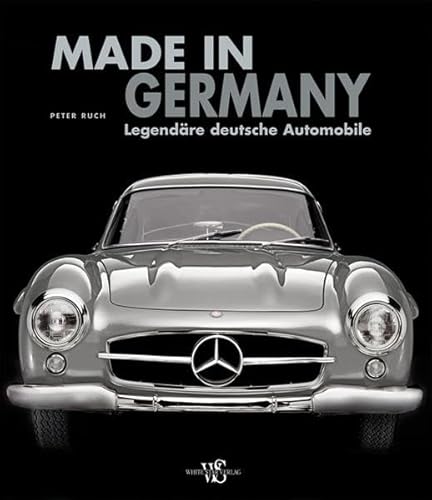 Stock image for Made in Germany: Legendre deutsche Automobile (Sachbuch) for sale by medimops