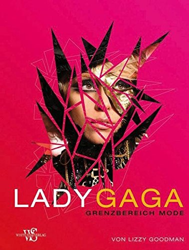 Lady Gaga Extreme Style (Porträts) - Lizzy Goodman