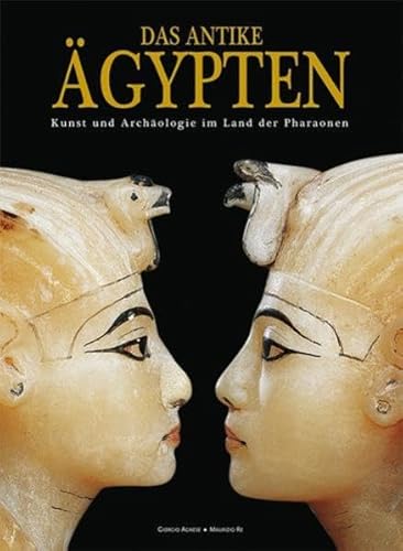 Beispielbild fr Das antike gypten: Kunst und Archologie im Land der Pharaonen zum Verkauf von medimops