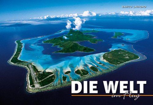 Stock image for Die Welt im Flug (In atemberaubenden Luftaufnahmen) for sale by medimops