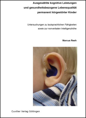 9783867271509: Ausgewhlte kognitive Leistungen und gesundheitsbezogene Lebensqualitt permanent hrgestrter Kinder: Untersuchungen zu lautsprachlichen Fhigkeiten