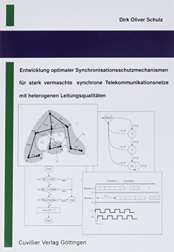 Entwicklung optimaler Synchronisationsschutzmechanismen für stark vermaschte synchrone Telekommunikationsnetze mit heterogenen Leitungsqualitäten (Paperback) - Dirk Oliver Schulz