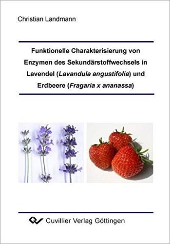 9783867274074: Funktionelle Charakterisierung von Enzymen des Sekundrstoffwechsels in Lavendel (Lavandula angustifolia) und Erdbeere (Fragaria x ananassa)