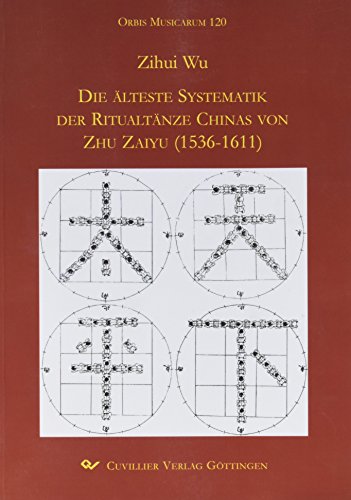 Imagen de archivo de die lteste systematik der ritualtnze chinas von zhu zaiyu (1536-1611) a la venta por Antiquariat Walter Nowak