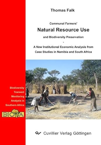 9783867276924: Communal FarmersNatural Resource Use and Biodiversity Preservation: A New Economic Analysis from Case Studies in Namibia and South Africa