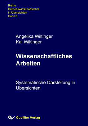 Beispielbild fr Wissenschaftliches Arbeiten : Systematische Darstellung in bersichten zum Verkauf von Buchpark