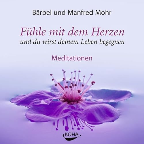 Stock image for Fhle mit dem Herzen und du wirst deinem Leben begegnen. Audio CD for sale by medimops