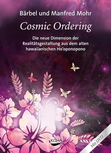 Stock image for Cosmic Ordering: Die neue Dimension der Realittsgestaltung aus dem alten hawaiianischen Ho'oponopono for sale by medimops