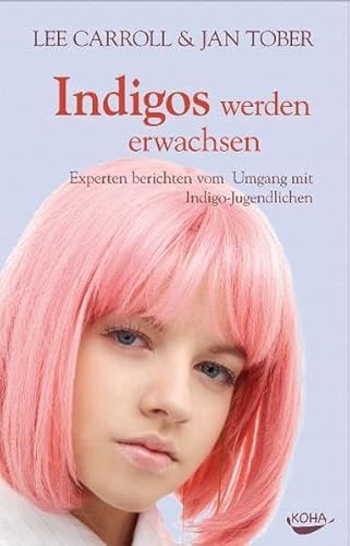 Beispielbild fr Indigos werden erwachsen: Experten berichten vom Umgang mit Indigo-Jugendlichen zum Verkauf von medimops