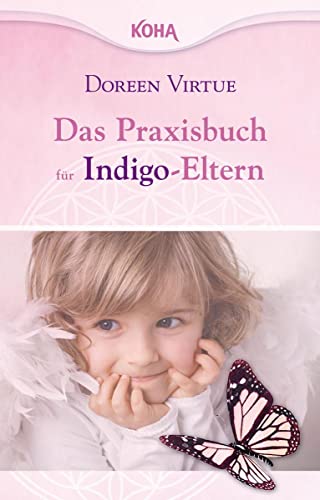 Das Praxisbuch fÃ¼r Indigo-Eltern (9783867281416) by Virtue, Doreen