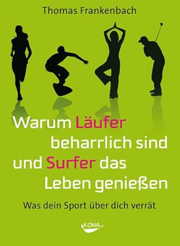 Beispielbild fr Warum Lufer beharrlich sind und Surfer das Leben genieen: Was dein Sport ber dich verrt zum Verkauf von Ammareal