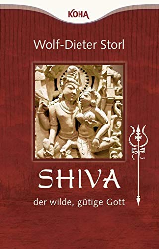 Shiva - der wilde, gütige Gott - Storl, Wolf-Dieter