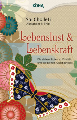 9783867282000: Lebenslust und Lebenskraft: Die sieben Stufen zu Vitalitt und seelischem Gleichgewicht