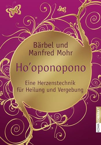 Stock image for Ho'oponopono: Eine Herzenstechnik fr Heilung und Vergebung for sale by medimops