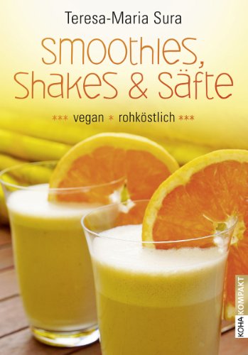 Beispielbild für Smoothies, Shakes & Säfte: Vegan und rohköstlich zum Verkauf von medimops